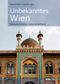 Unbekanntes Wien Cover des Buches Unbekanntes Wien (ISBN: 9783854316435)