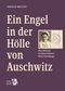 Ein Engel in der Hölle von Auschwitz Cover des Buches Ein Engel in der Hölle von Auschwitz (ISBN: 9783854397021)