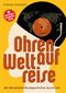 Ohren auf Weltreise - Mit 366 globalen Musikgeschichten durchs Jahr Cover des Buches Ohren auf Weltreise - Mit 366 globalen Musikgeschichten durchs Jahr (ISBN: 9783854457732)