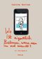 Wo ist eigentlich Batman, wenn man ihn mal braucht? Cover des Buches Wo ist eigentlich Batman, wenn man ihn mal braucht? (ISBN: 9783855350384)