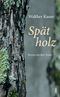 Spätholz Cover des Buches Spätholz (ISBN: 9783857878152)