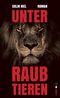 Unter Raubtieren Cover des Buches Unter Raubtieren (ISBN: 9783857878305)