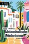 Melancholische Mörderinnen Cover des Buches Melancholische Mörderinnen (ISBN: 9783858204080)
