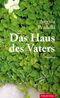 Das Haus des Vaters: Roman Cover des Buches Das Haus des Vaters: Roman (ISBN: 9783858695130)