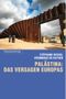 Palästina: das Versagen Europas Cover des Buches Palästina: das Versagen Europas (ISBN: 9783858695888)