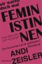 Wir waren doch mal Feministinnen Cover des Buches Wir waren doch mal Feministinnen (ISBN: 9783858697264)