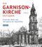 Die Garnisonkirche Potsdam Cover des Buches Die Garnisonkirche Potsdam (ISBN: 9783861246947)