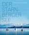 Der Starnberger See Cover des Buches Der Starnberger See (ISBN: 9783862224371)