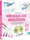 Watercolor liebt Handlettering Cover des Buches Watercolor liebt Handlettering (ISBN: 9783862304783)