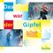 Das war der Gipfel Cover des Buches Das war der Gipfel (ISBN: 9783862414611)
