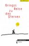 Gringos Reise zu den Sternen Cover des Buches Gringos Reise zu den Sternen (ISBN: 9783862792016)