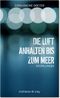 Die Luft anhalten bis zum Meer Cover des Buches Die Luft anhalten bis zum Meer (ISBN: 9783862860159)