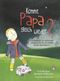 Kommt Papa gleich wieder? Cover des Buches Kommt Papa gleich wieder? (ISBN: 9783863214296)