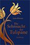 Die Sehnsucht der Tulipane Cover des Buches Die Sehnsucht der Tulipane (ISBN: 9783863340322)