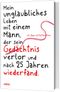 Mein unglaubliches Leben mit einem Mann, der sein Gedächtnis verlor... Cover des Buches Mein unglaubliches Leben mit einem Mann, der sein Gedächtnis verlor... (ISBN: 9783863340407)