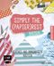 Simply the Papierrest Basteln Cover des Buches Simply the Papierrest Basteln (ISBN: 9783863554552)