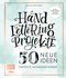 Handlettering Projekte – 50 neue Ideen für Feste, Wohndeko und mehr Cover des Buches Handlettering Projekte – 50 neue Ideen für Feste, Wohndeko und mehr (ISBN: 9783863559700)