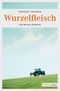 Wurzelfleisch Cover des Buches Wurzelfleisch (ISBN: 9783863589042)