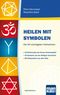 Heilen mit Symbolen. Die 64 wichtigsten Heilzeichen Cover des Buches Heilen mit Symbolen. Die 64 wichtigsten Heilzeichen (ISBN: 9783863743369)