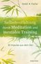 Selbstentfaltung durch Meditation und mentales Training Cover des Buches Selbstentfaltung durch Meditation und mentales Training (ISBN: 9783864101069)