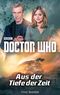 Doctor Who: Aus der Tiefe der Zeit Cover des Buches Doctor Who: Aus der Tiefe der Zeit
