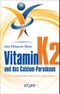 Vitamin K2 und das Calcium-Paradoxon Cover des Buches Vitamin K2 und das Calcium-Paradoxon (ISBN: 9783864452901)