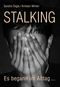 Es begann im Alltag ... STALKING Cover des Buches Es begann im Alltag ... STALKING (ISBN: 9783864603549)