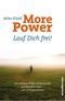 More Power - Lauf dich frei! Cover des Buches More Power - Lauf dich frei! (ISBN: 9783864701788)
