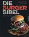 Die Burger-Bibel Cover des Buches Die Burger-Bibel (ISBN: 9783864703485)