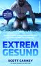 Extrem gesund Cover des Buches Extrem gesund (ISBN: 9783864704628)
