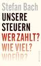 Unsere Steuern Cover des Buches Unsere Steuern (ISBN: 9783864890833)