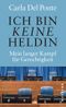 Ich bin keine Heldin Cover des Buches Ich bin keine Heldin (ISBN: 9783864891137)