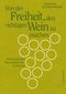 Von der Freiheit, den richtigen Wein zu machen Cover des Buches Von der Freiheit, den richtigen Wein zu machen (ISBN: 9783864892998)
