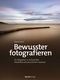Bewusster fotografieren Cover des Buches Bewusster fotografieren (ISBN: 9783864909740)