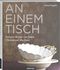 An einem Tisch - Religiöse Rezepte von Juden, Christen und Muslimen Cover des Buches An einem Tisch - Religiöse Rezepte von Juden, Christen und Muslimen (ISBN: 9783865287373)