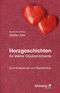 Herzgeschichten für kleine Glücksmomente Cover des Buches Herzgeschichten für kleine Glücksmomente (ISBN: 9783865419408)