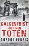 Galgenfrist für einen Toten Cover des Buches Galgenfrist für einen Toten (ISBN: 9783865522177)