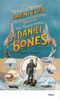 Die wirklich wahren Abenteuer (und außerordentlichen Lehrjahre) des Teufelskerls Daniel Bones Cover des Buches Die wirklich wahren Abenteuer (und außerordentlichen Lehrjahre) des Teufelskerls Daniel Bones (ISBN: 9783866486638)