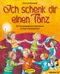 Ich schenk dir einen Tanz Cover des Buches Ich schenk dir einen Tanz (ISBN: 9783867022293)