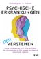 Psychische Erkrankungen neu verstehen Cover des Buches Psychische Erkrankungen neu verstehen (ISBN: 9783867312745)