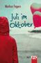 Juli im Oktober Cover des Buches Juli im Oktober (ISBN: 9783867406208)