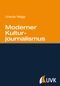 Moderner Kulturjournalismus Cover des Buches Moderner Kulturjournalismus (ISBN: 9783867644259)