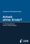 Arbeit ohne Ende? Cover des Buches Arbeit ohne Ende? (ISBN: 9783867644853)