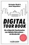 Digital Tour Book: Die erfolgreiche Transformation zum digitalen Unternehmen - ein Reisebericht Cover des Buches Digital Tour Book: Die erfolgreiche Transformation zum digitalen Unternehmen - ein Reisebericht (ISBN: 9783867745932)