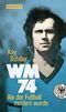 WM 74 Cover des Buches WM 74 (ISBN: 9783867891943)