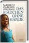 Das Mädchen ohne Hände Cover des Buches Das Mädchen ohne Hände (ISBN: 9783868003864)
