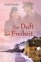 Der Duft der Freiheit Cover des Buches Der Duft der Freiheit