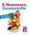 E-Nummern, Zusatzstoffe Cover des Buches E-Nummern, Zusatzstoffe (ISBN: 9783868514513)