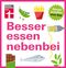 Besser essen nebenbei Cover des Buches Besser essen nebenbei (ISBN: 9783868514759)