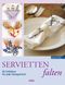 Servietten falten Cover des Buches Servietten falten (ISBN: 9783868524635)